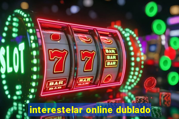 interestelar online dublado